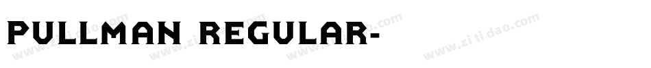 Pullman Regular字体转换
